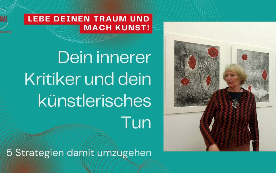 Umgang mit deinem inneren Kritiker und dein künstlerisches Tun!