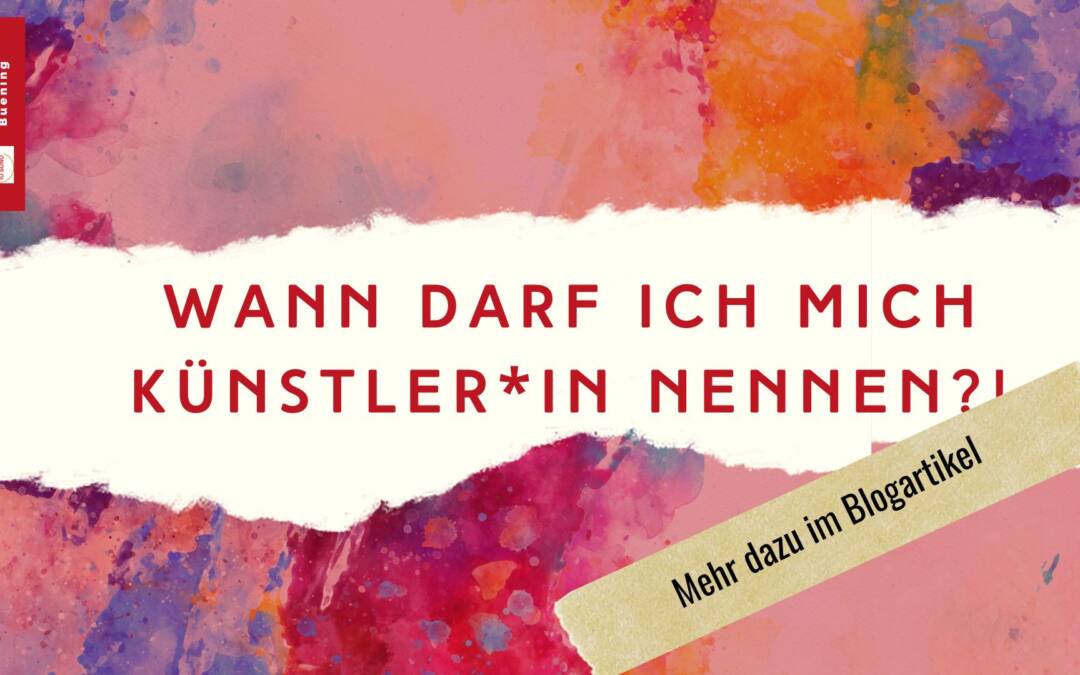 Wann darf ich mich Künstlerin nennen?
